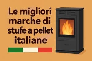 Le migliori marche di stufe a pellet italiane